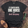 It started with one horse and bad decisions T-shirt in Black [color: Black]