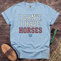 I Can't, I Have Horses T-Shirt in Chambray [color: Chambray]
