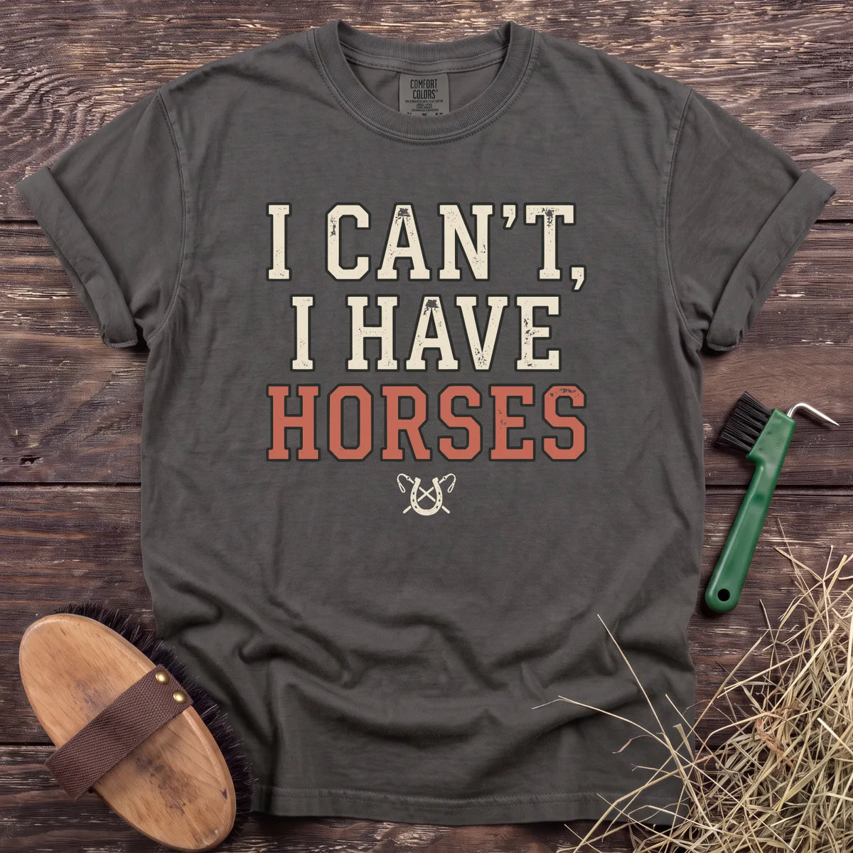 I Can't, I Have Horses T-Shirt in Pepper [color: Pepper]