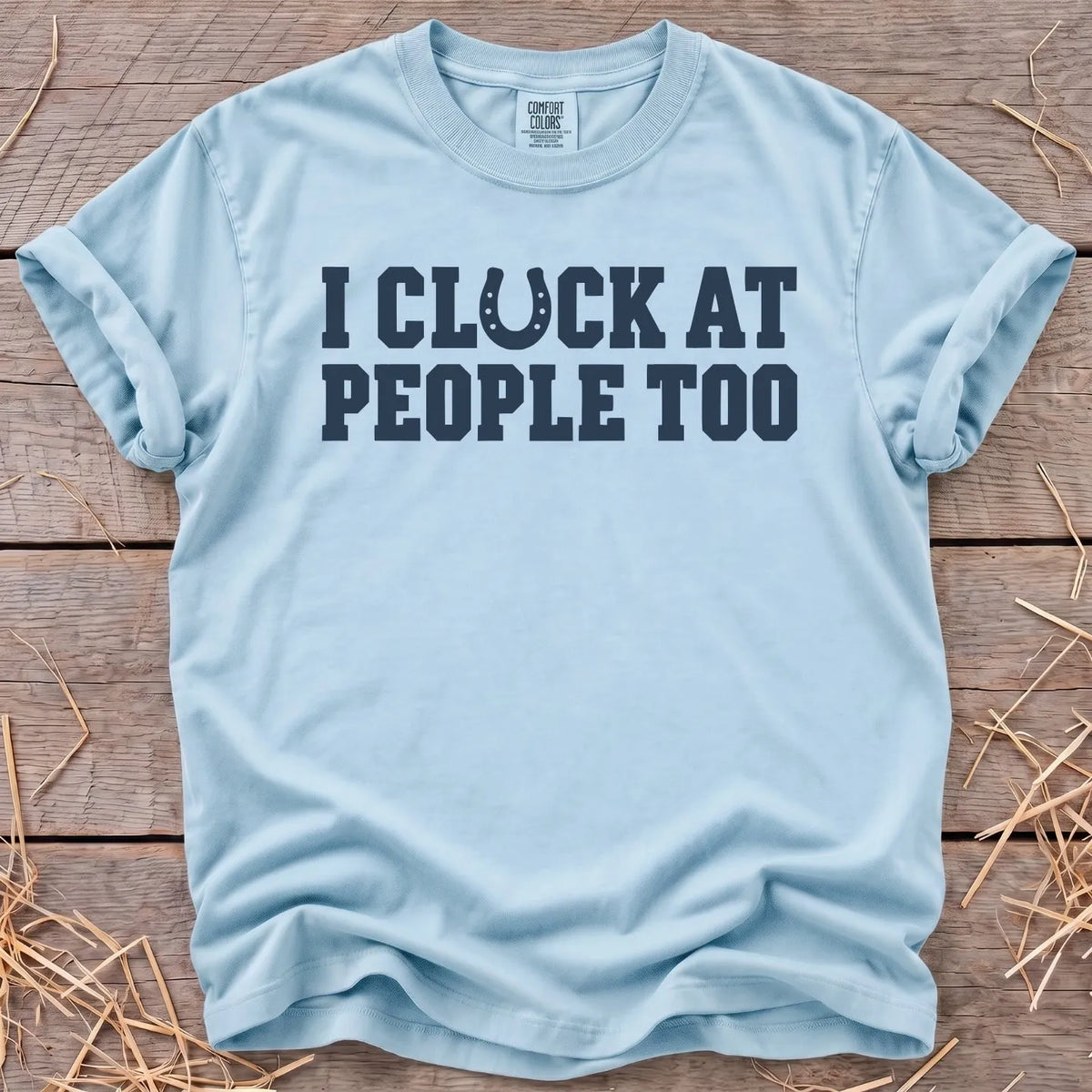 I Cluck at People T-Shirt in Chambray [color: Chambray]