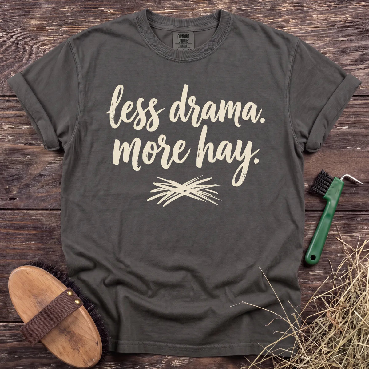 Less Drama More Hay T-Shirt in Pepper [color: Pepper]