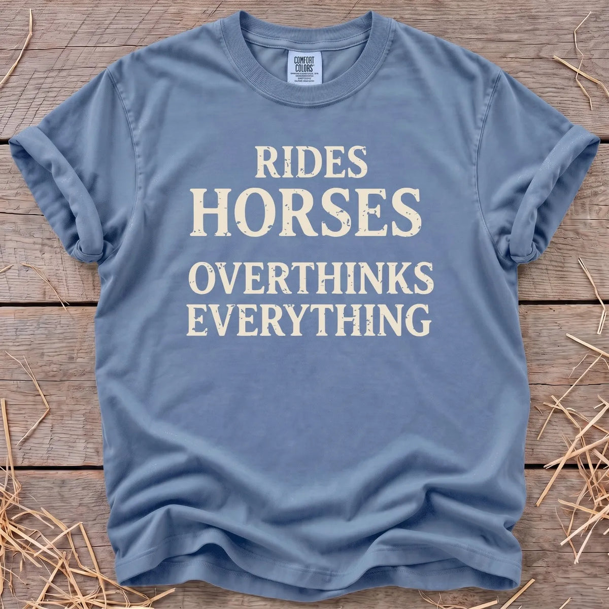 Rides Horses Overthinks Everything T-shirt in Blue Jean [color: Blue Jean]