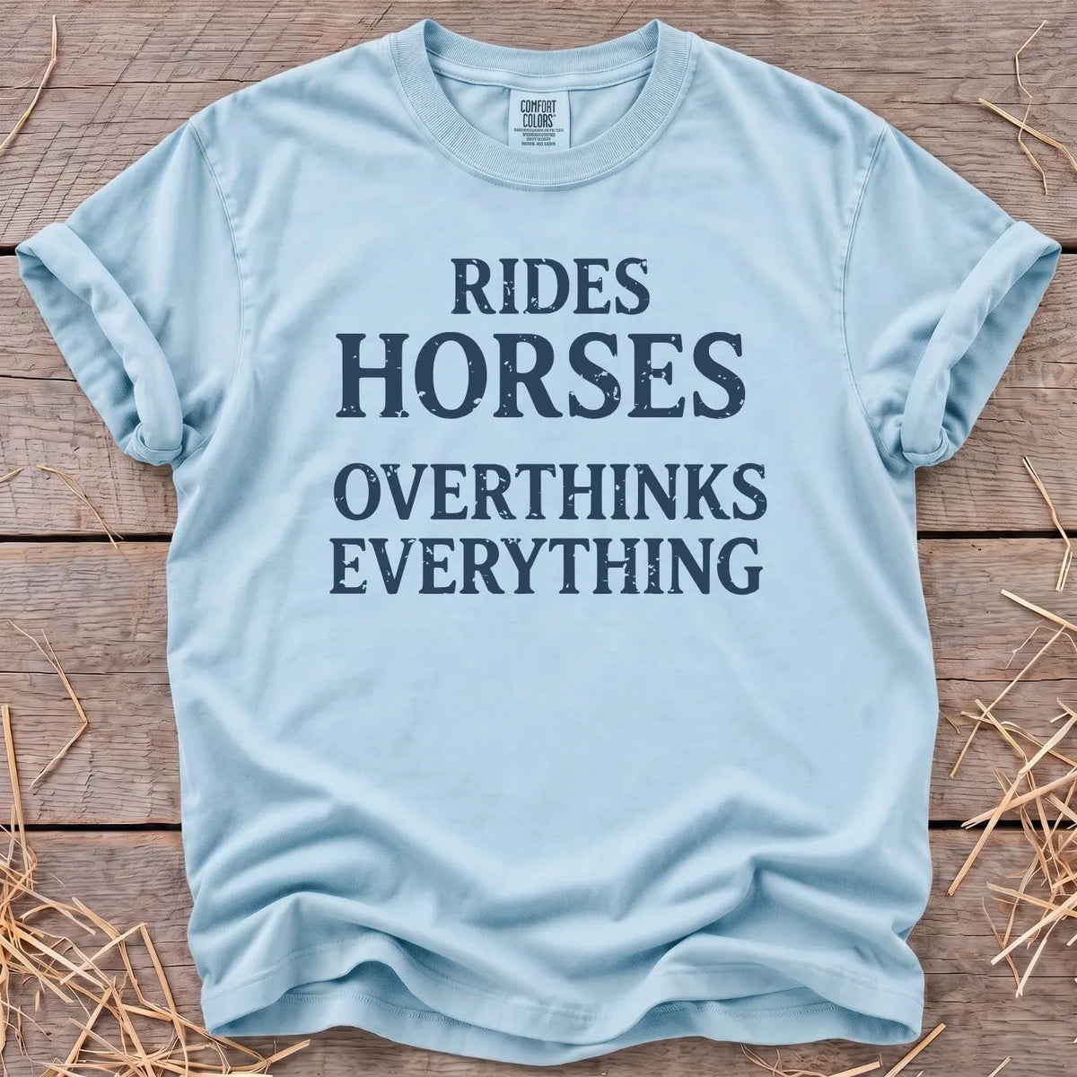 Rides Horses Overthinks Everything T-shirt in Chambray [color: Chambray]