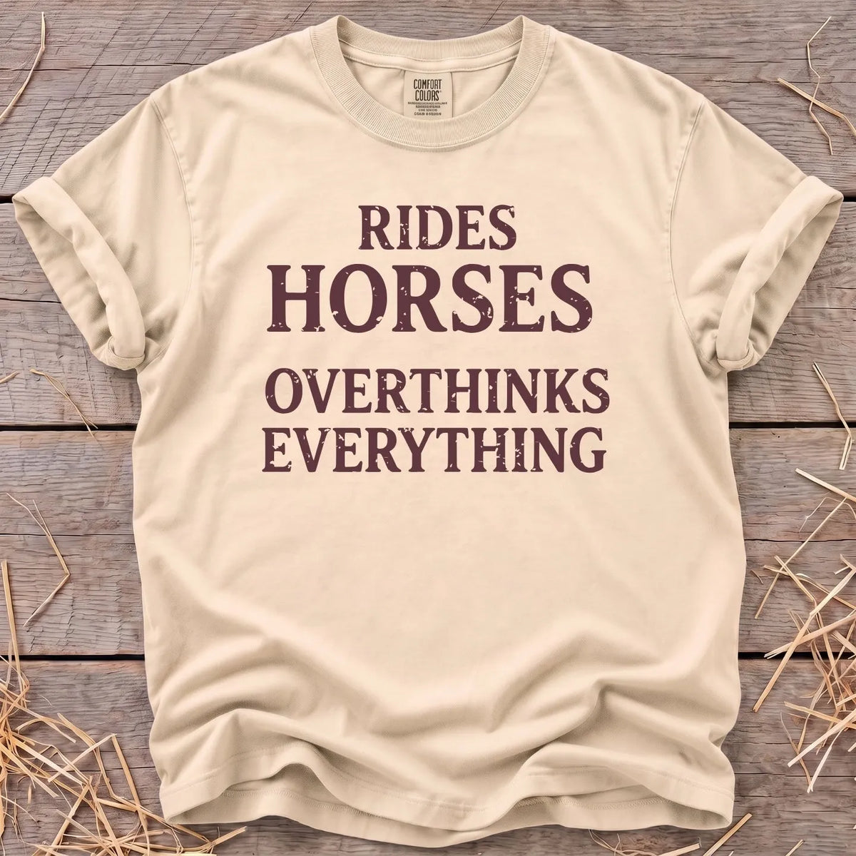 Rides Horses Overthinks Everything T-shirt in Ivory [color: Ivory]