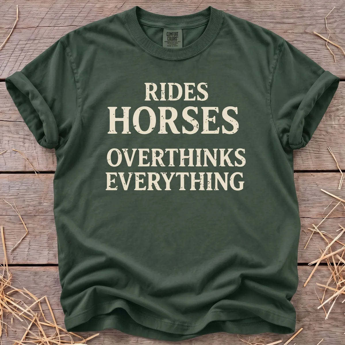 Rides Horses Overthinks Everything T-shirt in Moss [color: Moss]