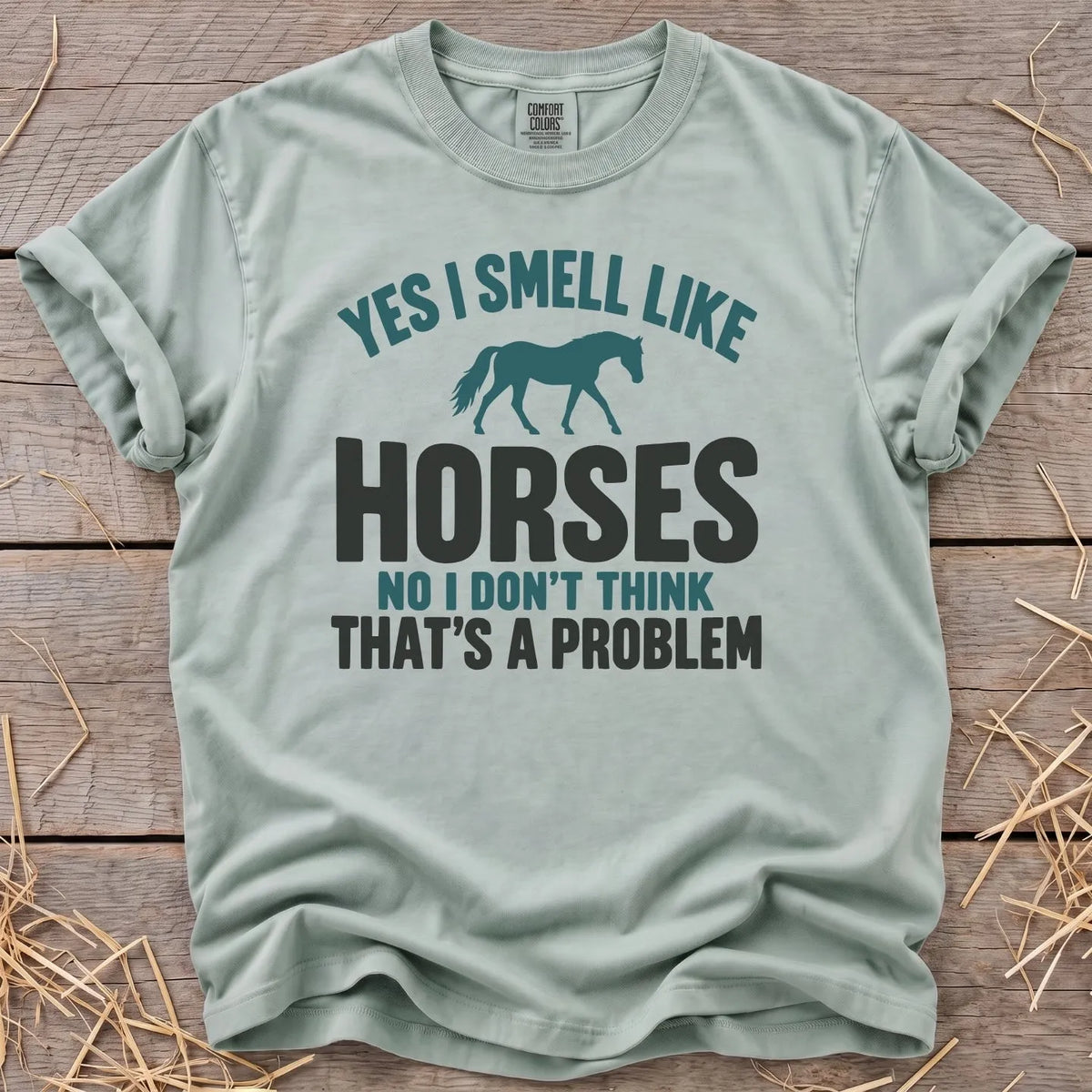 Yes I smell like horses graphic T-shirt in Bay [color: Bay]