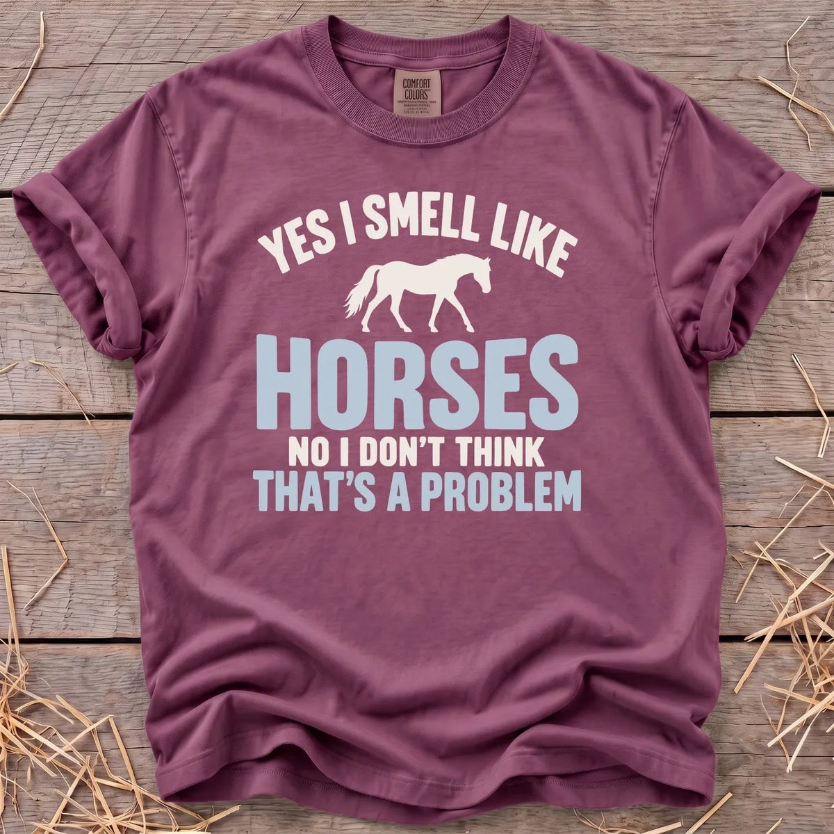 Yes I smell like horses graphic T-shirt in Berry [color: Berry]