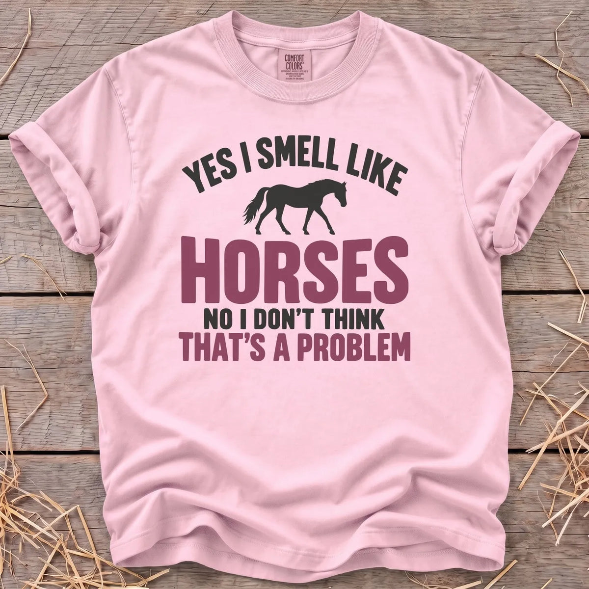 Yes I smell like horses graphic T-shirt in Blossom [color: Blossom]