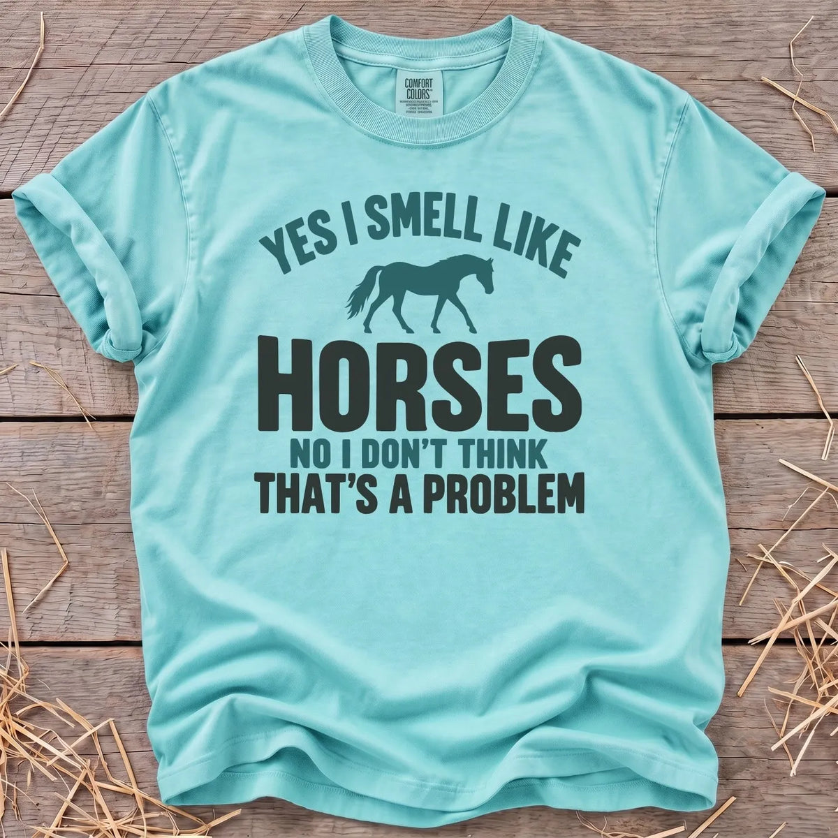 Yes I smell like horses graphic T-shirt in Chalky Mint [color: Chalky Mint]