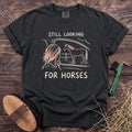 Still Looking for Horses T-Shirt in Black [color: Black]